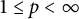 1 less than or equals p less than infinity