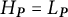 upper H Subscript bold italic upper P Baseline equals upper L Subscript bold italic upper P