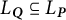 upper L Subscript bold italic upper Q Baseline subset of or equal to upper L Subscript bold italic upper P