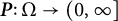 bold italic upper P colon normal upper Omega right arrow left parenthesis 0 comma infinity right bracket