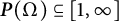 bold italic upper P left parenthesis normal upper Omega right parenthesis subset of or equal to left bracket 1 comma infinity right bracket