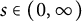 s element of left parenthesis 0 comma infinity right parenthesis