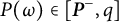 upper P left parenthesis omega right parenthesis element of left bracket bold italic upper P Superscript minus Baseline comma q right bracket