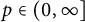 p element of left parenthesis 0 comma infinity right bracket
