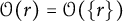 script upper O left parenthesis r right parenthesis equals script upper O left parenthesis StartSet r EndSet right parenthesis