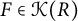 upper F element of script upper K left parenthesis upper R right parenthesis