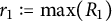 r 1 colon equals max left parenthesis upper R 1 right parenthesis