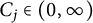 upper C Subscript j Baseline element of left parenthesis 0 comma infinity right parenthesis