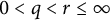 0 less than q less than r less than or equals infinity