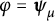phi equals bold italic psi Subscript mu