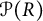 script upper P left parenthesis upper R right parenthesis