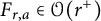 upper F Subscript r comma a Baseline element of script upper O left parenthesis r Superscript plus Baseline right parenthesis