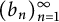 left parenthesis b Subscript n Baseline right parenthesis Subscript n equals 1 Superscript infinity