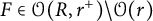 upper F element of script upper O left parenthesis upper R comma r Superscript plus Baseline right parenthesis minus script upper O left parenthesis r right parenthesis