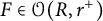 upper F element of script upper O left parenthesis upper R comma r Superscript plus Baseline right parenthesis