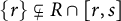 StartSet r EndSet subset of or not equals upper R intersection left bracket r comma s right bracket