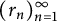 left parenthesis r Subscript n Baseline right parenthesis Subscript n equals 1 Superscript infinity