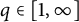 q element of left bracket 1 comma infinity right bracket