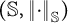 left parenthesis double struck upper S comma StartMetric dot EndMetric Subscript double struck upper S Baseline right parenthesis