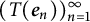 left parenthesis upper T left parenthesis bold italic e Subscript n Baseline right parenthesis right parenthesis Subscript n equals 1 Superscript infinity