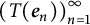 left parenthesis upper T left parenthesis bold italic e Subscript n Baseline right parenthesis right parenthesis Subscript n equals 1 Superscript infinity