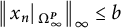 StartMetric x Subscript n Baseline vertical bar Subscript normal upper Omega Sub Subscript infinity Sub Superscript bold italic upper P Subscript Baseline EndMetric Subscript infinity Baseline less than or equals b