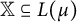 double struck upper X subset of or equal to upper L left parenthesis mu right parenthesis