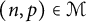 left parenthesis n comma p right parenthesis element of script upper M