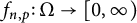 f Subscript n comma p Baseline colon normal upper Omega right arrow left bracket 0 comma infinity right parenthesis