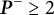 bold italic upper P Superscript minus Baseline greater than or equals 2