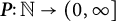 bold italic upper P colon double struck upper N right arrow left parenthesis 0 comma infinity right bracket