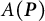 upper A left parenthesis bold italic upper P right parenthesis