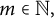 m element of double struck upper N double struck comma