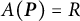 upper A left parenthesis bold italic upper P right parenthesis equals upper R