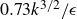 0.73 k Superscript 3 divided by 2 divided by epsilon