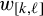 w Subscript left bracket k comma script l right bracket
