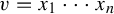 v equals x 1 midline horizontal ellipsis x Subscript n Baseline