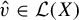 ModifyingAbove v With caret element of script upper L left parenthesis upper X right parenthesis