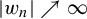 StartAbsoluteValue w Subscript n Baseline EndAbsoluteValue up right arrow infinity