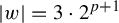 StartAbsoluteValue w EndAbsoluteValue equals 3 dot 2 Superscript p plus 1