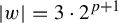 StartAbsoluteValue w EndAbsoluteValue equals 3 dot 2 Superscript p plus 1
