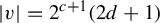 StartAbsoluteValue v EndAbsoluteValue equals 2 Superscript c plus 1 Baseline left parenthesis 2 d plus 1 right parenthesis