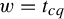 w equals t Subscript c q