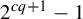 2 Superscript c q plus 1 Baseline minus 1