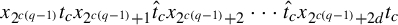 x Subscript 2 Sub Superscript c left parenthesis q minus 1 right parenthesis Subscript Baseline t Subscript c Baseline x Subscript 2 Sub Superscript c left parenthesis q minus 1 right parenthesis Subscript plus 1 Baseline ModifyingAbove t With caret Subscript c Baseline x Subscript 2 Sub Superscript c left parenthesis q minus 1 right parenthesis Subscript plus 2 Baseline midline horizontal ellipsis ModifyingAbove t With caret Subscript c Baseline x Subscript 2 Sub Superscript c left parenthesis q minus 1 right parenthesis Subscript plus 2 d Baseline t Subscript c Baseline