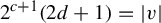 2 Superscript c plus 1 Baseline left parenthesis 2 d plus 1 right parenthesis equals StartAbsoluteValue v EndAbsoluteValue