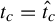 t Subscript c Baseline equals ModifyingAbove t With caret Subscript c