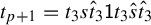 t Subscript p plus 1 Baseline equals t 3 s ModifyingAbove t With caret Subscript 3 Baseline Baseline sans-serif 1 t 3 ModifyingAbove s With caret ModifyingAbove t With caret Subscript 3