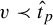 v precedes ModifyingAbove t With caret Subscript p