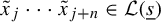 x overtilde Subscript j Baseline midline horizontal ellipsis x overtilde Subscript j plus n Baseline element of script upper L left parenthesis s underbar right parenthesis